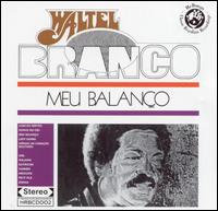 Waltel Branco - Meu Balanco lyrics