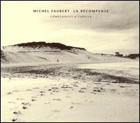 Michel Faubert - Recompense/Complaintes a Capel lyrics