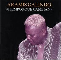 Aramis Galindo - Tiempos Que Cambian lyrics