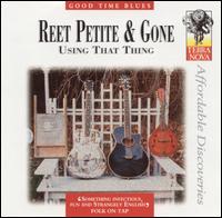 Reet Petite & Gone - Using That Thing lyrics