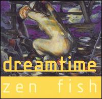 Dreamtime - Zen Fish lyrics