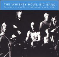 The Whiskey Howl Big Band - Live at the el Mocambo lyrics