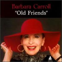 Barbara Carroll - Olds Friends lyrics