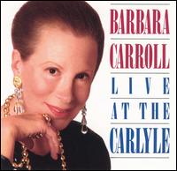 Barbara Carroll - Live at the Carlyle lyrics