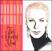 Barbara Carroll - This Heart of Mine lyrics