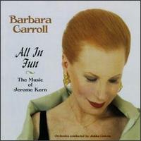 Barbara Carroll - All in Fun lyrics