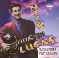Nick Lucas - Painting the Clouds lyrics