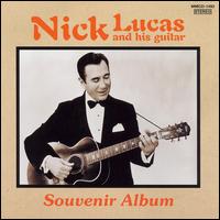 Nick Lucas - Souvenir Album lyrics