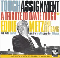 Ed Metz, Jr. - Tough Assignment: Tribute To Dave Tough lyrics