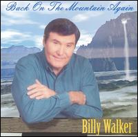 Billy Walker - Back on the Mountain Again lyrics