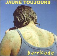 Jaune Toujours - Barricade lyrics