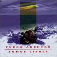 Fuego Adentro - Somos Libres lyrics