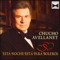 Chucho Avellanet - Esta Noche Esta Para Boleros lyrics
