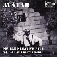 Avatar - Double Negative Pt. 1: For Lack of a Better World lyrics