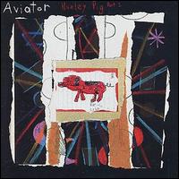 Aviator - Huxley Pig Part 1 lyrics