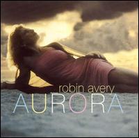 Robin Avery - Aurora lyrics