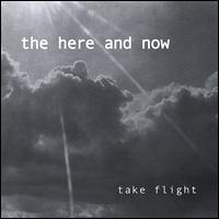 The Here and Now - Take Flight lyrics
