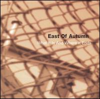 East of Autumn - What It Is and Where It Ends lyrics