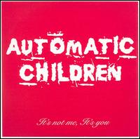 Automatic Children - It's Not Me, It's You lyrics