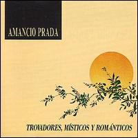 Amancio Prada - Trovadores, Mysticos y Romanticos lyrics