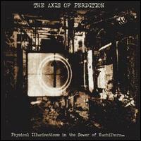 Axis of Perdition - Physical Illucinations in the Sewer of Xuchilbara... lyrics