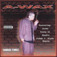 A-Wax - Savage Timez lyrics