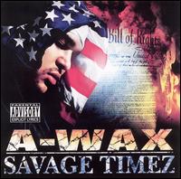 A-Wax - Savage Timez [2 CD] lyrics