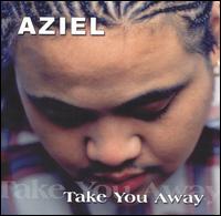 Aziel - Take You Away lyrics