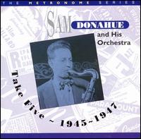 Sam Donahue & His Orchestra - Take Five: 1945-1948 lyrics