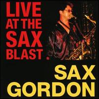 Sax Gordon - Live at the Sax Blast lyrics