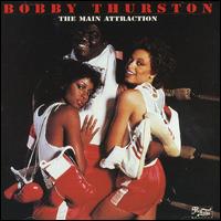 Bobby Thurston - The Main Attraction lyrics