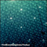 Fred Everything - Everything Under the Sun lyrics