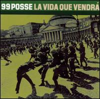 99 Posse - La Vida Que Vendra lyrics