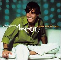 Hector Montaner - Amor del Bueno lyrics