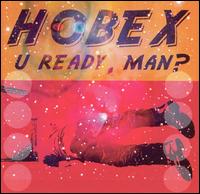 Hobex - U Ready Man? lyrics