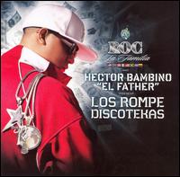 Hector el Father - Los Rompe Discotekas lyrics