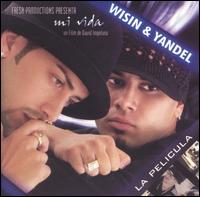 Wisin & Yandel - Mi Vida: La Pelicula lyrics