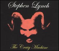 Stephen Lynch - The Craig Machine [live] lyrics