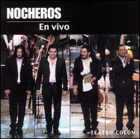 Los Nocheros - En Vivo: Teatro Colon [live] lyrics