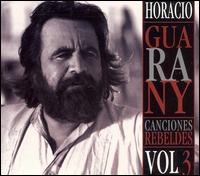 Horacio Guarany - Canciones Rebeldes, Vol. 3 lyrics