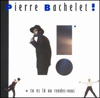 Pierre Bachelet - Tu Es la Au Rendez-Vous lyrics