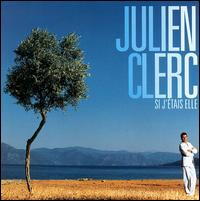 Julien Clerc - Si J'?tais Elle lyrics