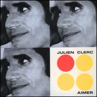 Julien Clerc - Aimer lyrics