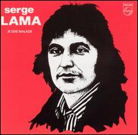 Serge Lama - Je Suis Malade lyrics