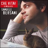 Samuele Bersani - Che Vita! Il Meglio De Samuele Bersani lyrics