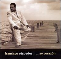 Francisco Cspedes - ...Ay Coraz?n lyrics