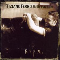 Tiziano Ferro - Nadie Esta Solo lyrics