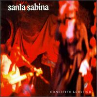 Santa Sabina - Concierto Acustico lyrics