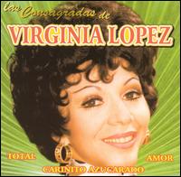 Virginia Lopez - Las Consagradas de Virginia Lopez lyrics