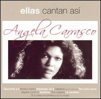Angela Carrasco - Ellas Cantan Asi lyrics